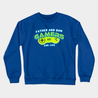 Father and Son Gamers For Life Crewneck Sweatshirt